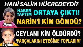 Narin Güran’ı kim gömdü? İşte kamera kayıtlarından çıkan sonuç, Haber yaptım Salim hücreye alındı!