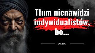 Osho i sztuka bycia Sobą. Mocne cytaty kontrowersyjnego guru. Czas na przebudzenie. Mądrości wschodu