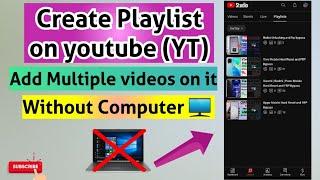 How to Create Playlist on Youtube | How to add Videos in Playlist on Youtube | Grow Your channel.