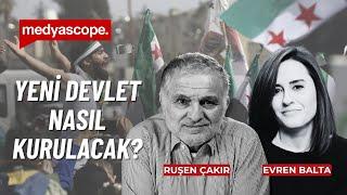 Suriye'de yeni bir devlet ve ulus inşası | Ruşen Çakır & Evren Balta