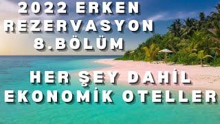 2022 ERKEN REZERVASYON HER ŞEY DAHİL OTEL FIRSATLARI B8 | 2022 Yaz Tatili 5 Fırsat Oteli, 8.Bölüm