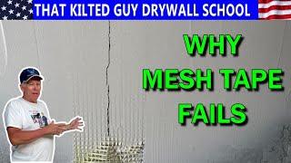 DRYWALL MESH TAPE, WHY IT FAILS