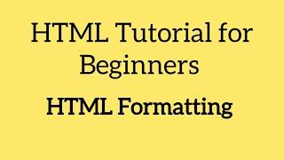 HTML Text Formatting | HTML Tutorial For Beginners | Part 8