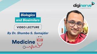 Grasp Concepts of Biologics and Biosimilars with Dr. Shambo S. Samajdar | Medicine MD