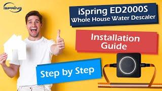 How to Install iSpring ED2000S Electronic Water Descaler | DIY Installation