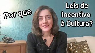 Por que as Leis de Incentivo à Cultura existem?