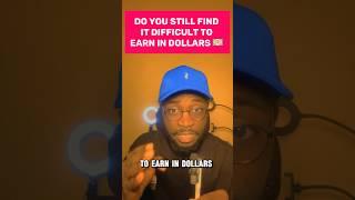 Do you still find it difficult to earn in dollars  #howtomakeextraincome #earnindollars