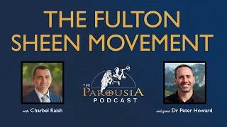 The Fulton Sheen Movement - Dr Peter Howard