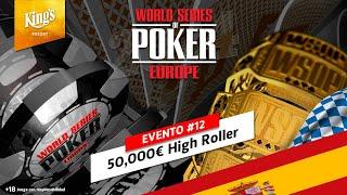 WSOPE 2024 | #12 50,000€ High Roller NLH | Día Final