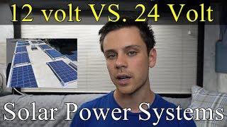 12 volts VS. 24 volts for Off-grid Solar Power Systems