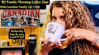 BJ Family Morning Coffee Chat Wednesday  with Canadian Family Life(Tiffany)