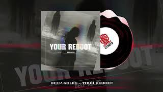 Deep Koliis - Your Reboot (2024)