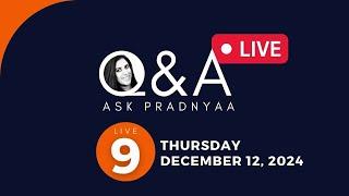 Q&A Live 9: Ask Pradnyaa - Thursday, 12 December 2024