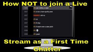 How NOT to Join a Live Stream as a First Time Chatter (most streamers will BAN you)