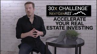 Build Your Real Estate Portfolio With The 30x Challenge | NextGen REI