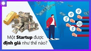 Một Startup Được Định Giá Như Thế Nào?