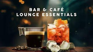 Lounge Essentials - Bar & Café Playlist