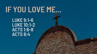 Brother Bob, If You Love Me..., Luke 9:1-6; Luke 10:1-2; Acts 1:6-8; Acts 8:4