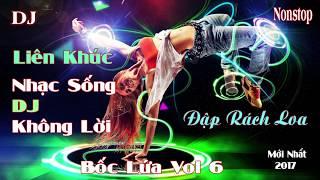 Liên Khúc Nhạc Sống Organ Không Lời DJ Nonstop Bốc Lửa Cực Mạnh 2017 ( Dung Chuyển Cả Ngôi Nhà )