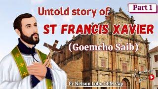 How & Why did St. Francis Xavier come to India #Goemcho Saib# Part 1 # Fr. Nelson Lobo OFM Cap