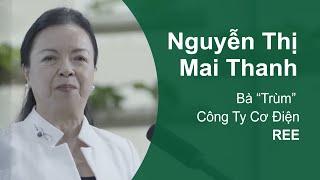 Nguyễn Thị Mai Thanh | Nữ tỷ phú mệnh danh là BÔNG HỒNG THÉP của REE Corporation