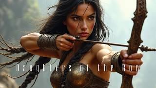 Daughters of the Bow | Epic Amazon Warrior Music (Female Vocal)