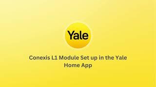 How to Register your Yale Conexis L1 Using the Yale Home App