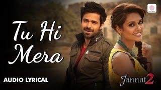 Tu Hi Mera - Audio Lyrical | Emraan Hashmi, Esha Gupta | Jannat 2 | Shafqat Amanat Ali | Pritam