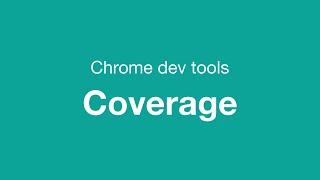 Chrome dev tools - Coverage