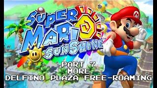 Super Mario Sunshine~Part 7 More Delfino Plaza Free-Roaming