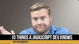 10 Things a Serious JavaScript Developer Should Know?