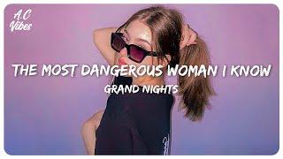 Grand Nights - The Most Dangerous Woman I Know (Lyric Video)