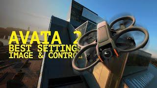 My DJI Avata 2 Rates & Settings For Best Image and Control