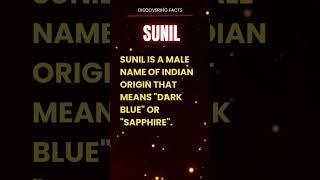 Unraveling the Meaning Behind the Name of Sunil #SunilExplained #NameMeaningSeries #DiscoverYourName