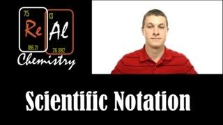 Scientific Notation - Real Chemistry