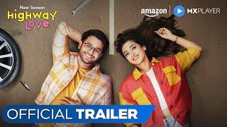 Highway Love Season 2 - Official Trailer ft. Ritvik Sahore, Gayatri Bharadwaj | Amazon MX Player