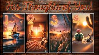  HIS THOUGHTS OF YOU!  Pick A Card Love Tarot