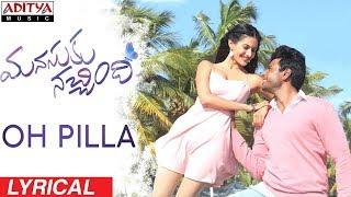 Oh Pilla Lyrical || Manasuku Nachindi Songs || Sundeep Kishan, Amyra Dastur || Radhan