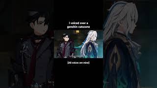 I voiced over a genshin cutscene…