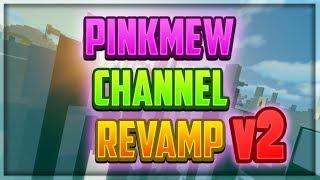 REVAMPING THE PINKMEW CHANNEL