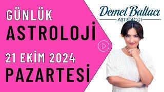 Bugün 21 Ekim 2024, Pazartesi, günlük burç yorumu, Astrolog Demet Baltacı astroloji burçlar haberi