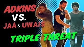 Adkins Vs. Jaa & Uwais - Triple Threat