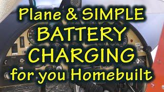 Plane & Simple Battery Charging Technique for your Homebuilt