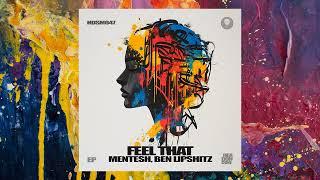 MENTESH & Ben Lipshitz — Feel That (Original Mix)