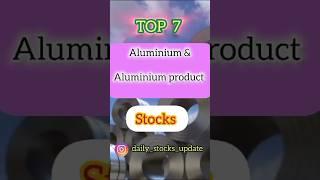 Top 7 Alluminium & Alluminium product stocks #trading #shortsfeed #stockmarket