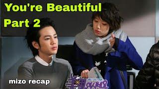 Hriat loh karah an lo in ngaina hman hle | You're Beautiful Part 2 | mizo recap