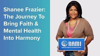 Shanee Frazier: The Journey To Bring Faith & Mental Health Into Harmony