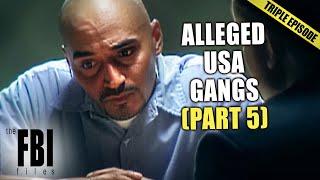 Biggest ALLEGED USA Gang Cases (PART 5) | TRIPLE EPISODE | FBI Files