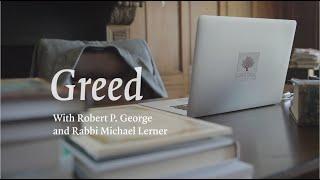 How Greed Corrupts Our Hearts and Minds | Robert P. George, Michael Lerner, and Hamza Yusuf