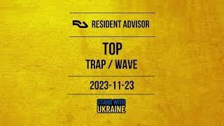 Resident Advisor Top Trap / Wave 2023-11-23